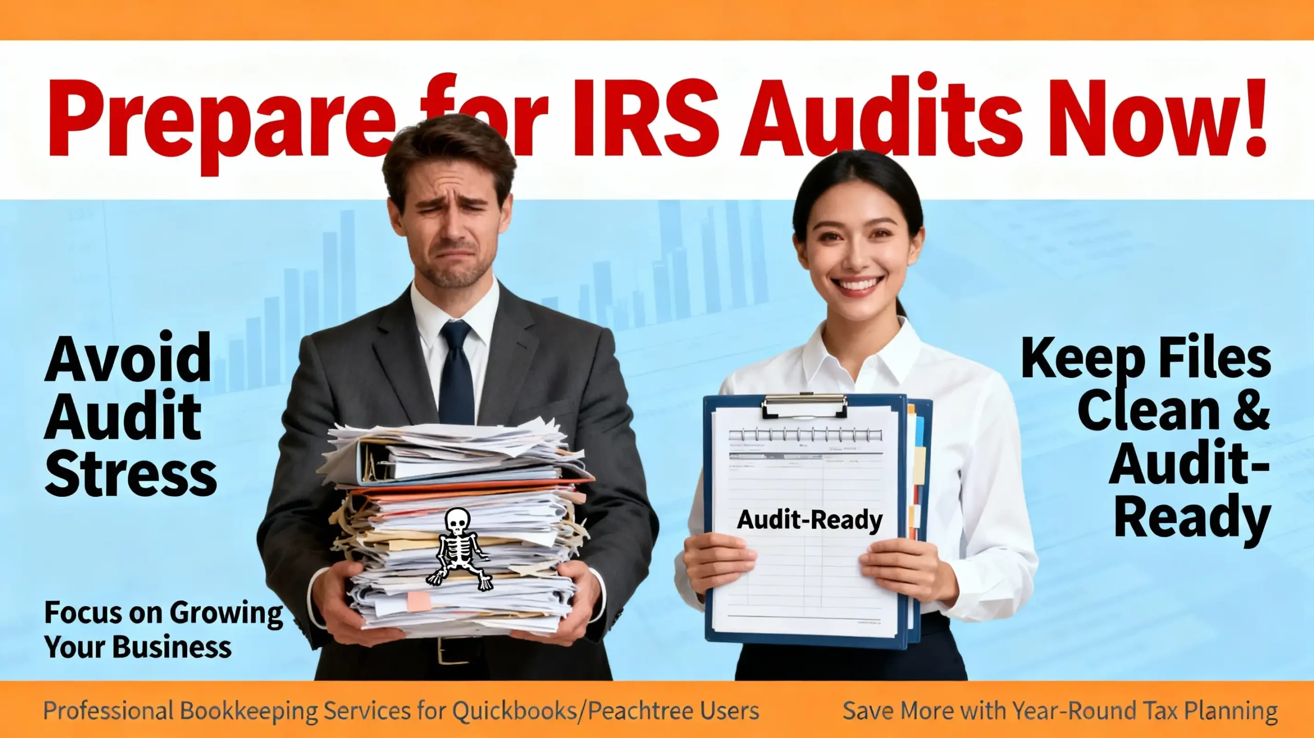 A split image contrasting two people: on the left, a stressed man struggling to hold a large, messy stack of papers with a skeleton drawing; on the right, a smiling, prepared woman holding a clean clipboard labeled "Audit-Ready." Text overlay emphasizes professional bookkeeping services to avoid audit stress and keep files clean.