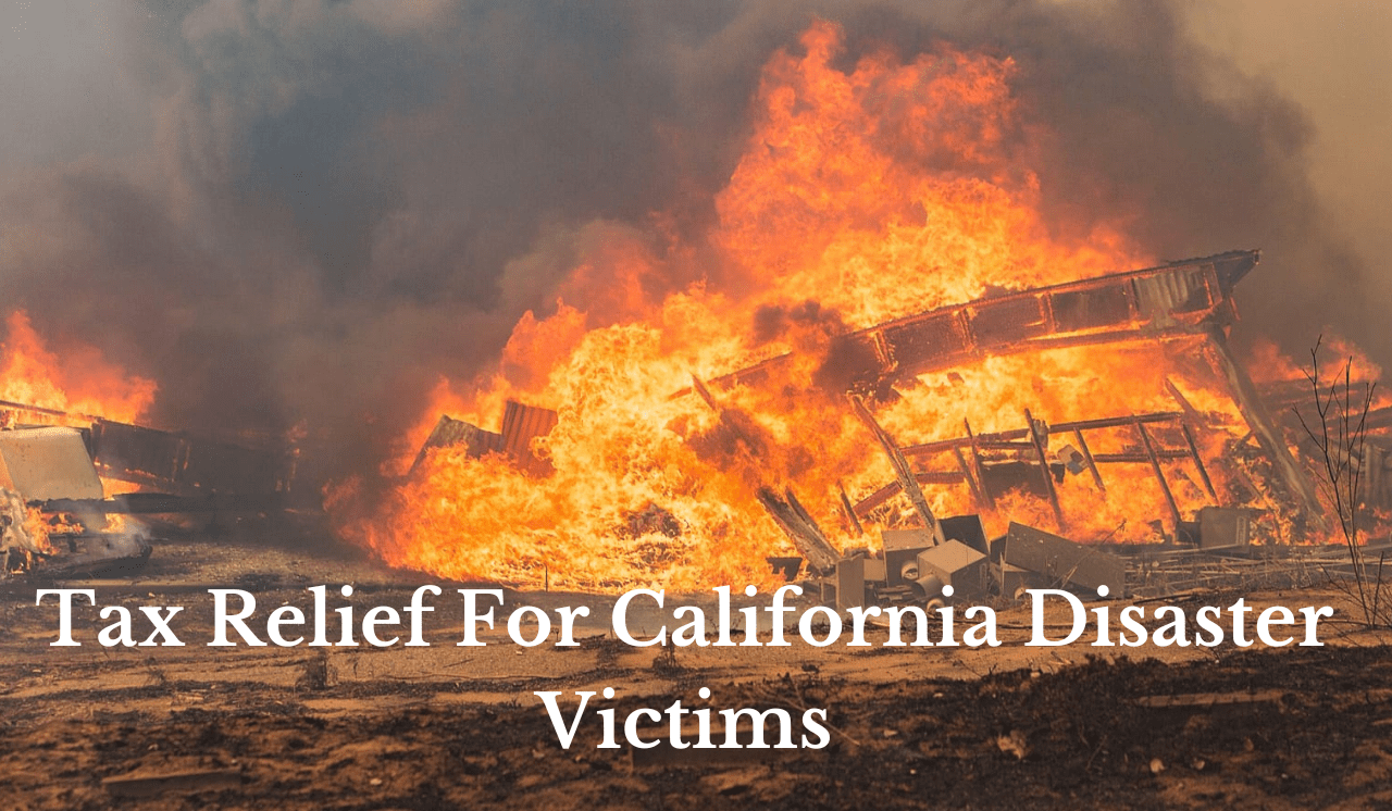 Tax Relief For California Disaster Victims
